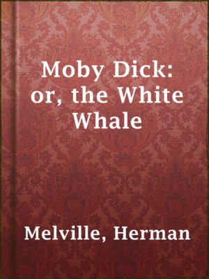 cover image of Moby Dick: or, the White Whale